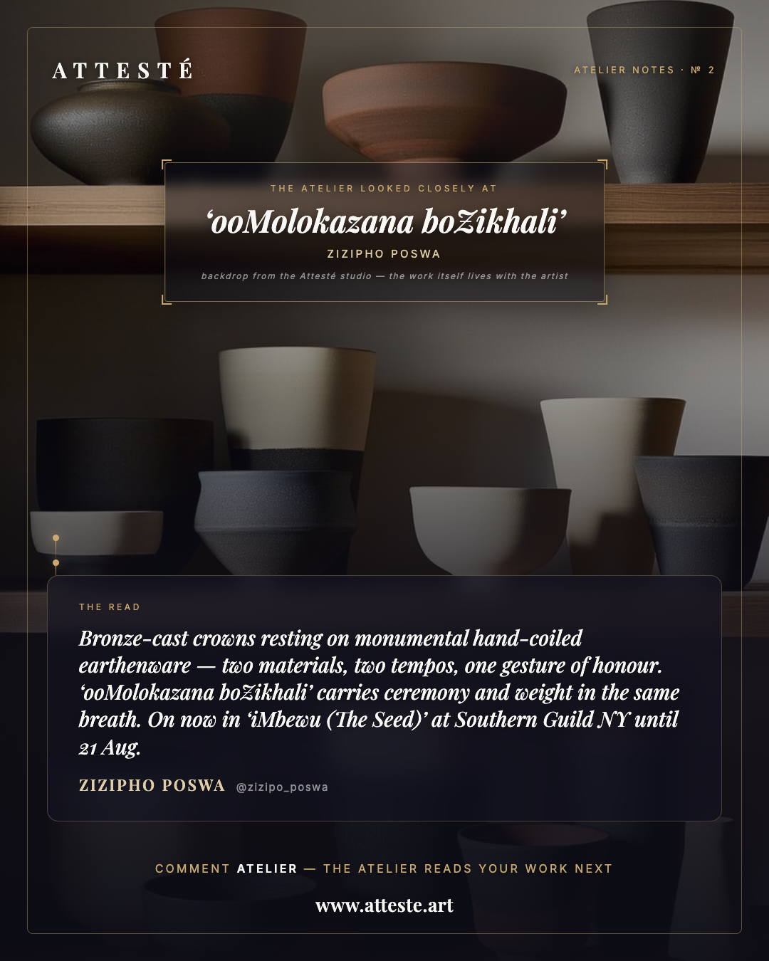 Atelier Notes № 2 card — a typeset curatorial read of ‘ooMolokazana boZikhali’ by Zizipho Poswa. The imagery is Attesté studio backdrop art, not the artwork itself.
